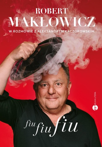 Fiu, fiu, fiu. Robert Makłowicz w rozmowie z...