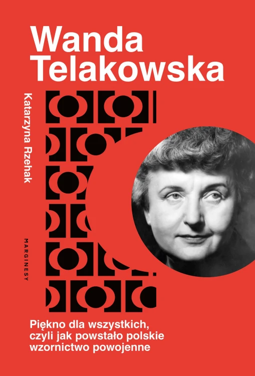Wanda Telakowska. Piękno dla wszystkich, czyli...