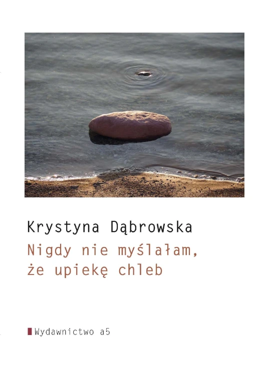 Nigdy nie myślałam, że upiekę chleb