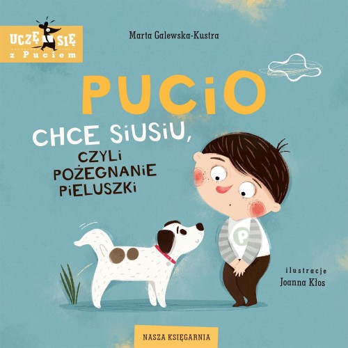 Pucio chce siusiu, czyli pożegnanie pieluszki...