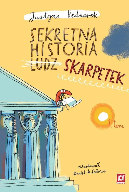 Sekretna historia ludzi... skarpetek. Tom 1 wyd. 2