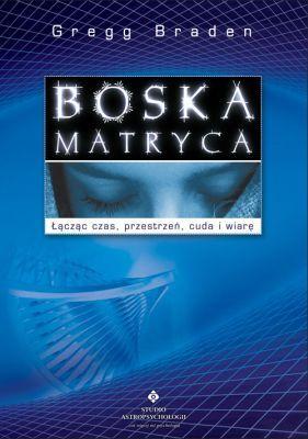 Boska matryca wyd. 7, Gregg Braden