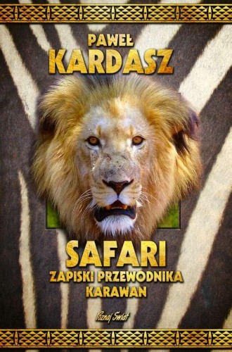Safari zapiski przewodnika karawan, Paweł Kardasz