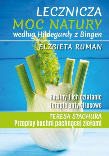 Lecznicza moc natury według Hildegardy z...