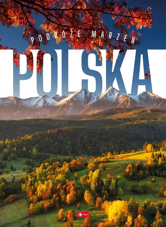 Polska. Podróże marzeń, Opracowanie zbiorowe