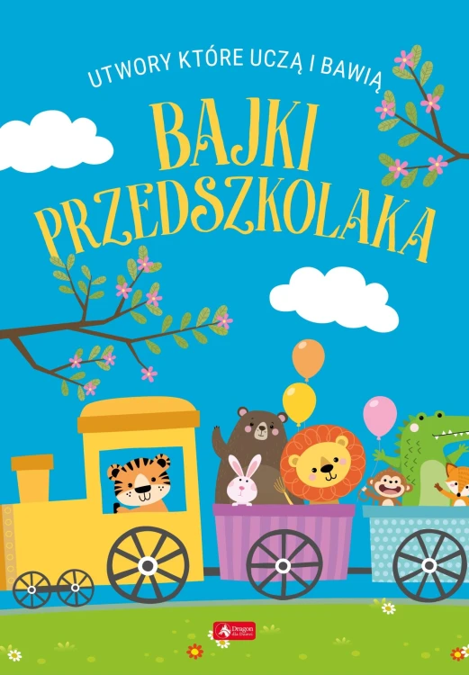 Bajki przedszkolaka. Utwory, które uczą i bawią