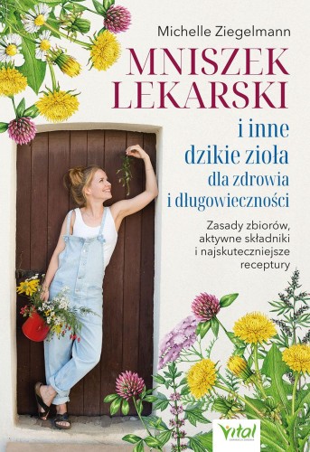 Mniszek lekarski i inne dzikie zioła dla...
