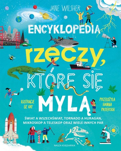 Encyklopedia rzeczy, które się mylą. Świat a...