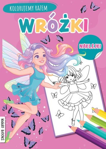 Wróżki. Kolorujemy razem, Opracowanie zbiorowe