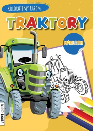 Traktory. Kolorujemy razem, Opracowanie zbiorowe