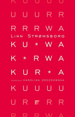 Ku*wa, k*rwa, kur*a, Linn Strřmsborg