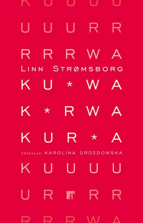 Ku*wa, k*rwa, kur*a, Linn Strřmsborg