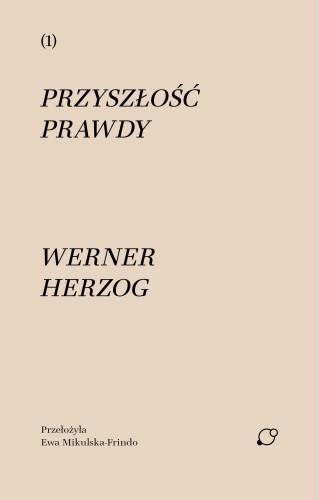 Przyszłość prawdy, Werner Herzog