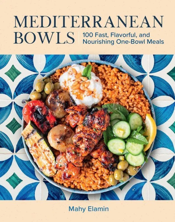 Mediterranean Bowls. 100 Fast, Flavorful, and...