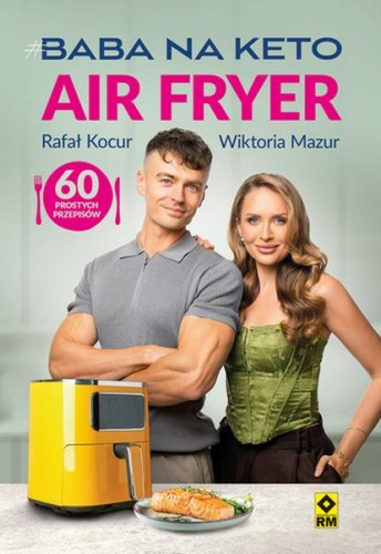 Baba na keto. Air fryer, Wiktoria Mazur