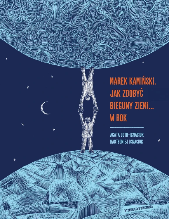 Marek Kamiński. Jak zdobyć bieguny Ziemi... w...