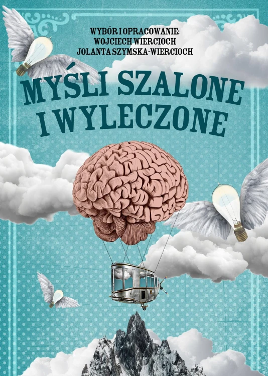 Myśli szalone i wyleczone. Cytaty i paradoksy....