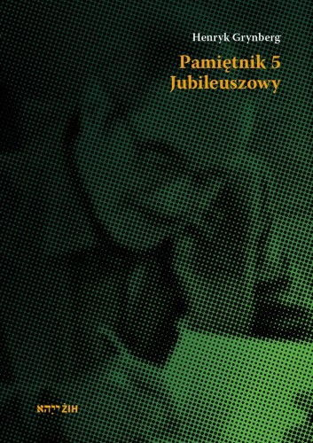 Pamiętnik 5 Jubileuszowy, Henryk Grynberg