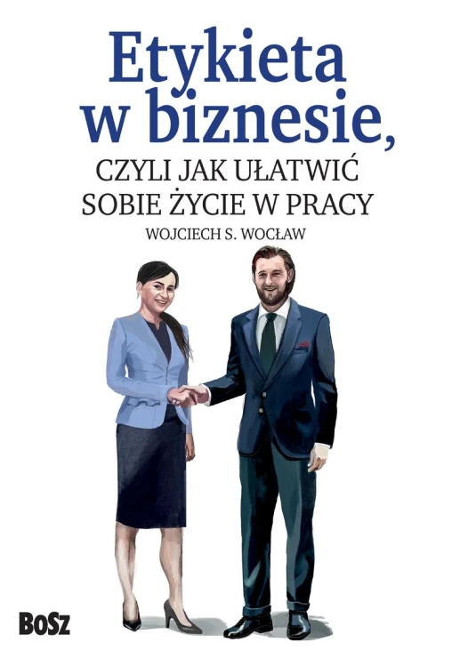 Etykieta w biznesie, czyli jak ułatwić sobie...