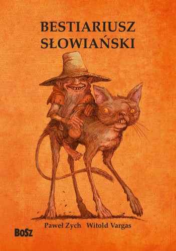 Bestiariusz słowiański. Rzecz o skrzatach,...