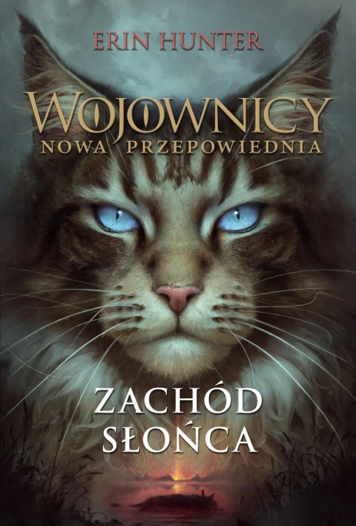 Zachód Słońca. Wojownicy. Nowa Przepowiednia....