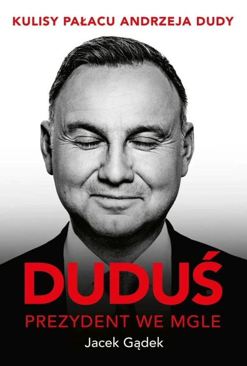 Duduś. Prezydent we mgle. Kulisy Pałacu...