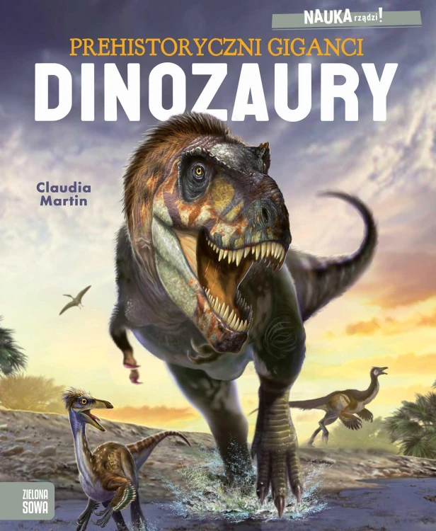 Dinozaury. Prehistoryczni giganci. NAUKA rządzi!