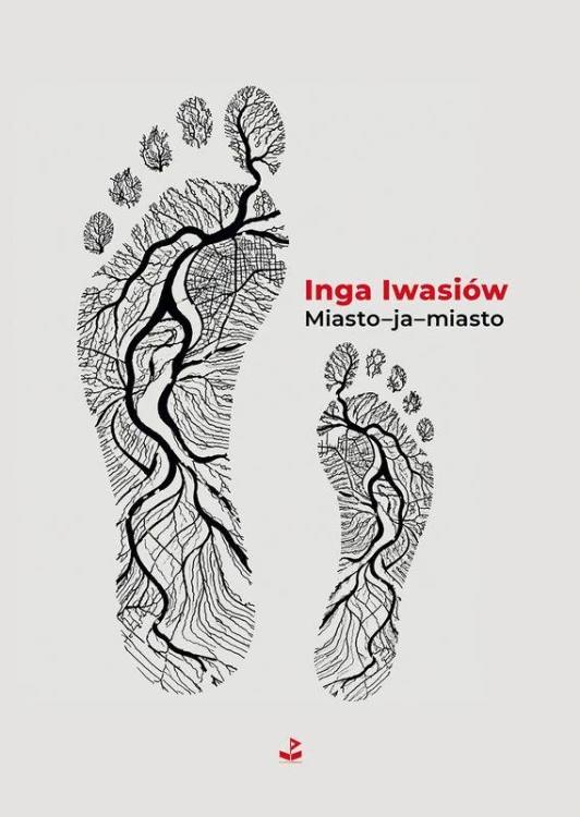 Miasto–ja–miasto, Inga Iwasiów