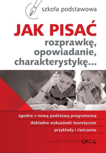 Jak pisać rozprawkę, opowiadanie,...