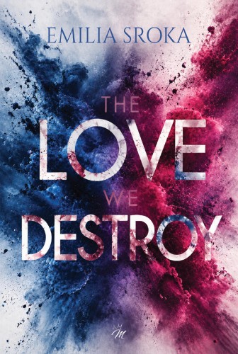 The love we destroy, Emilia Sroka