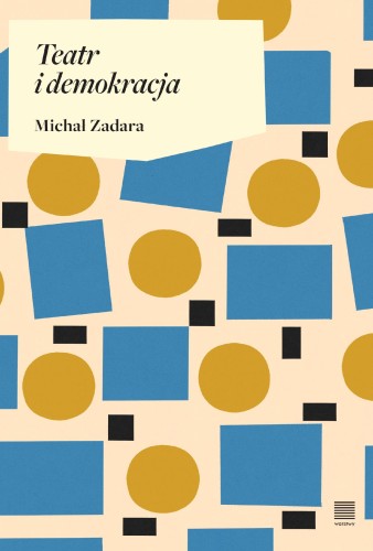 Teatr i demokracja, Michał Zadara