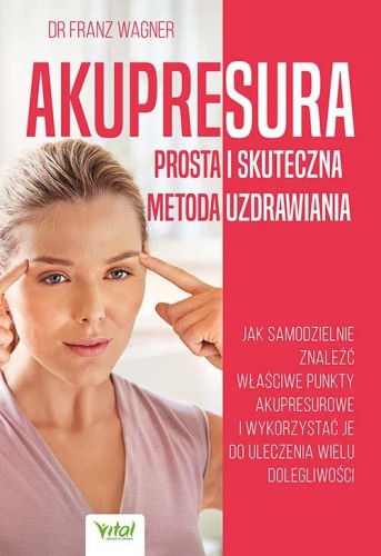 Akupresura. Prosta i skuteczna metoda...