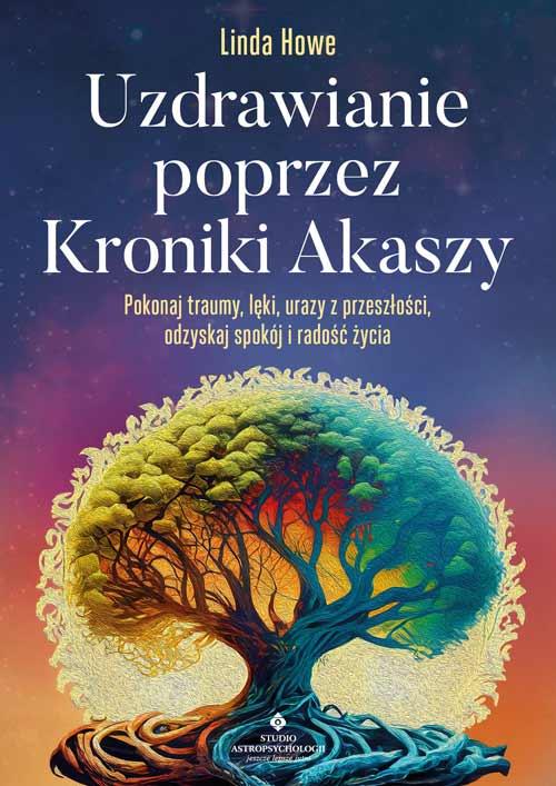 Uzdrawianie poprzez Kroniki Akaszy. Pokonaj...