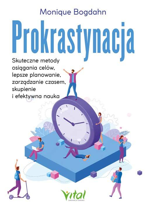 Prokrastynacja. Skuteczne metody osiągania...