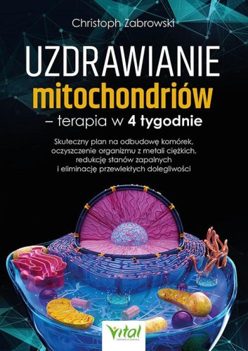 Uzdrawianie mitochondriów - terapia w 4 tygodnie