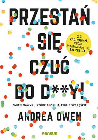 Przestań się czuć do d**y zmień nawyki które...