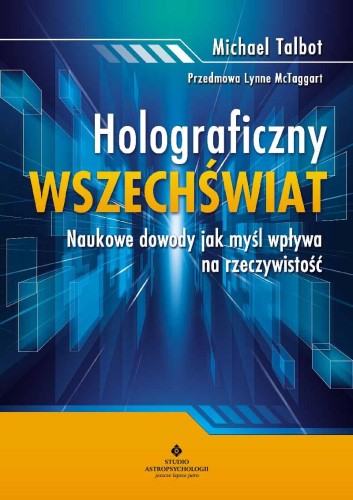 Holograficzny wszechświat. Naukowe dowody, jak...