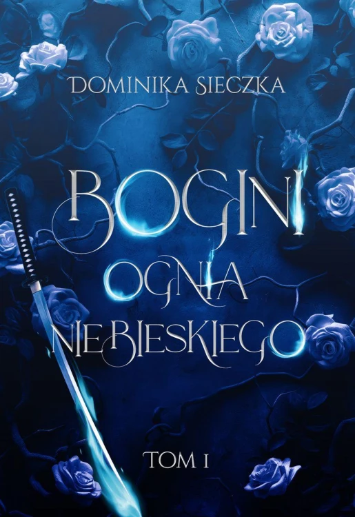 Bogini ognia niebieskiego. Bogini. Tom 1