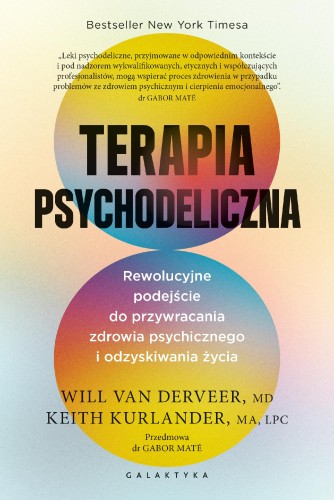 Terapia psychodeliczna. Rewolucyjne podejście...