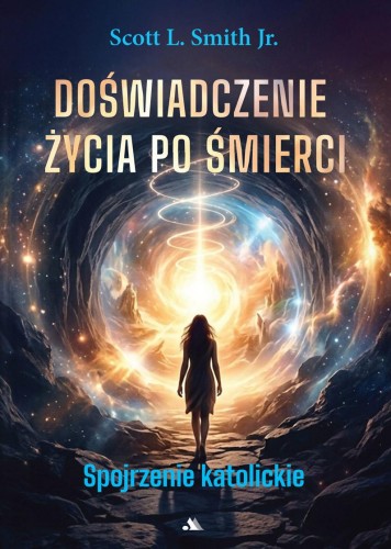 Doświadczenie życia po śmierci. Spojrzenie...