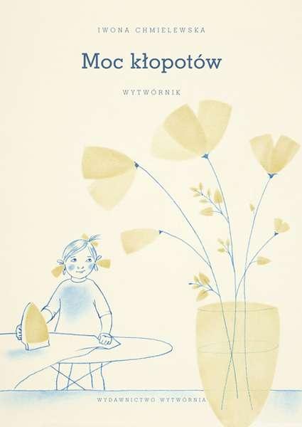 Moc kłopotów wytwórnik, Iwona Chmielewska