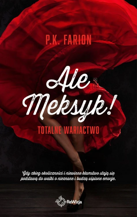 Totalne wariactwo. Ale Meksyk!, P.K. Farion